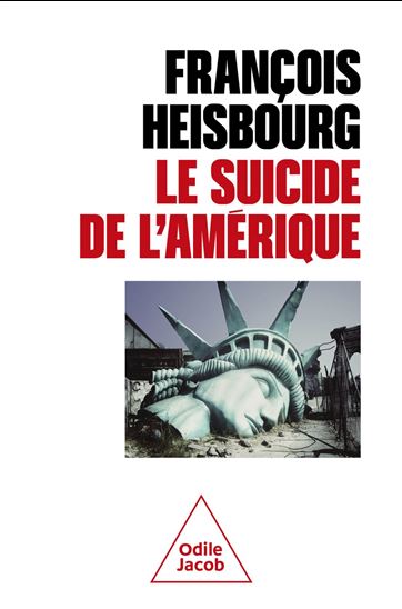 Le Suicide de l&#39;Amérique - FRANÇOIS HEISBOURG