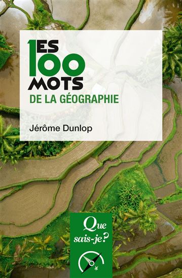 Les 100 mots de la géographie 5e éd. - JÉRÔME DUNLOP