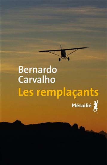 Les Remplaçants - BERNARDO CARVALHO