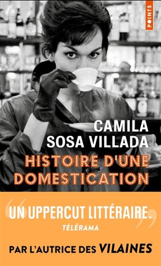 Histoire d&#39;une domestication - CAMILA SOSA VILLADA
