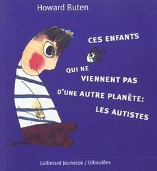 Ces enfants qui...: les autistes - HOWARD BUTEN