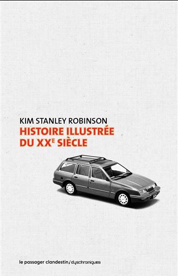Histoire illustrée du XXe siècle - KIM STANLEY ROBINSON