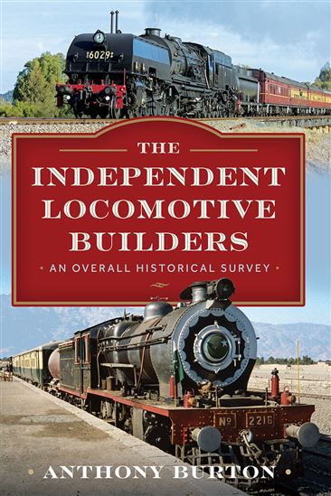 The Independent Locomotive Builders - ANTHONY BURTON