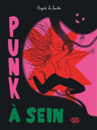 Punk à sein - MAGALI LE HUCHE