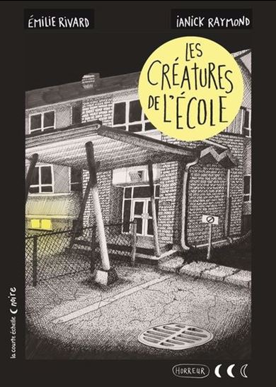 Les Créatures de l&#39;école - ÉMILIE RIVARD - IANICK RAYMOND