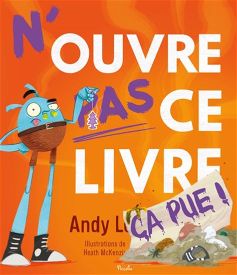N&#39;ouvre pas ce livre : ça pue ! - ANDY LEE - HEATH MCKENZIE