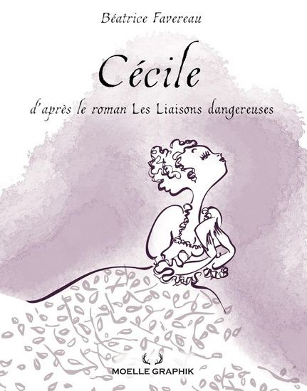 Cécile : d'après le roman les liaisons dangereuses - BÉATRICE FAVEREAU