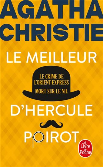 Le Meilleur d&#39;Hercule Poirot : le Crime de l’Orient-Express/Mort sur le Nil N. éd. - AGATHA CHRISTIE
