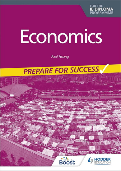 Economics for the IB Diploma: Prepare for Success - COLLECTIF