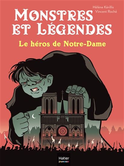 Le Héros de Notre-Dame - HÉLÈNE KÉRILLIS - VINCENT ROCHÉ