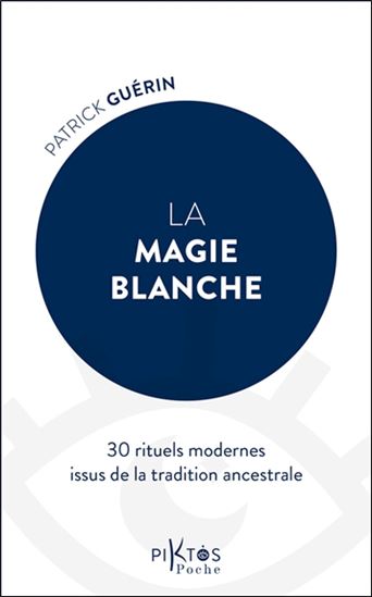 La Magie blanche 2 éd. - PATRICK GUÉRIN