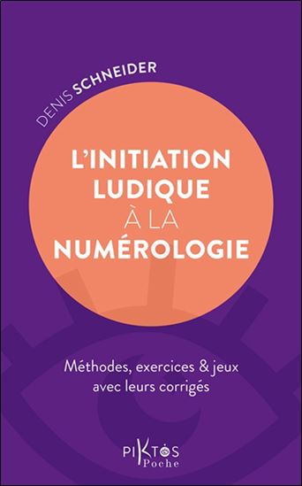 L&#39;Initiation ludique à la numérologie - DENIS SCHNEIDER