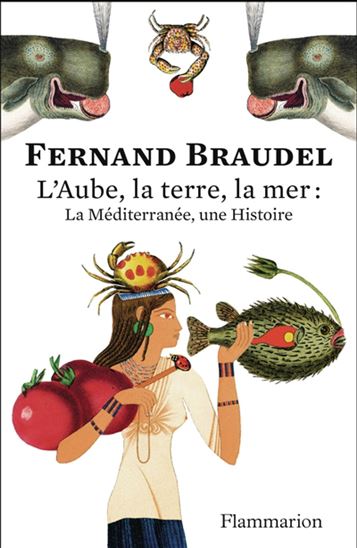 L&#39;Aube, la terre, la mer : la Méditerranée, une histoire - FERNAND BRAUDEL