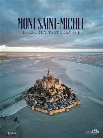 Mont-Saint-Michel : le coeur battant de la baie - NORMAN BARREAU-GÉLY