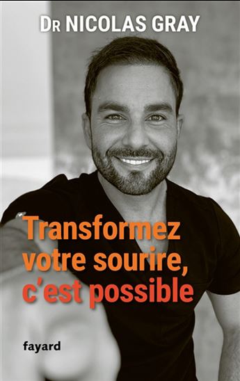 Transformez votre sourire, c&#39;est possible ! : dites adieu au stress en 1 minute - NICOLAS DRAY