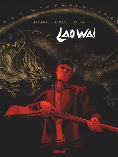 Laowaï : l&#39;intégrale - DIDIER ALCANTE & AL