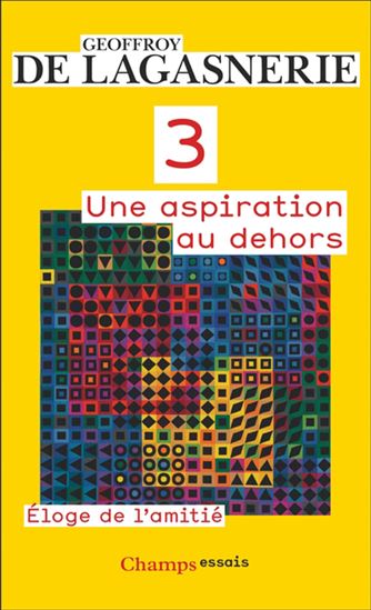 3 : une aspiration au dehors - GEOFFROY DE LAGASNERIE