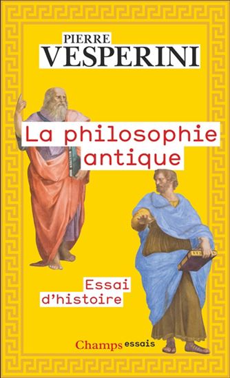 La Philosophie antique : essai d&#39;histoire - PIERRE VESPERINI