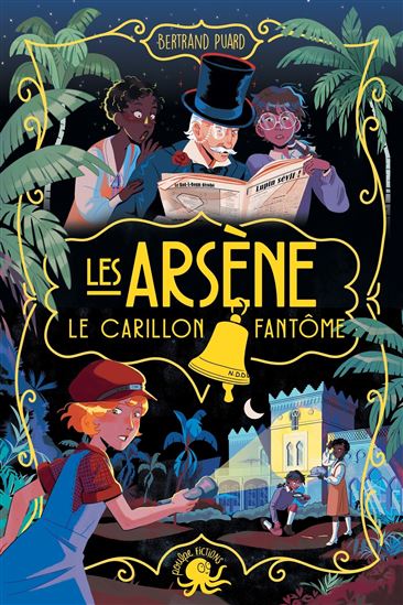 Les Arsène – Le carillon fantôme – Dès 9 ans – Roman lecture policier détective Arsène Lupin enquête - BERTRAND PUARD - JEANNE HAMMEL