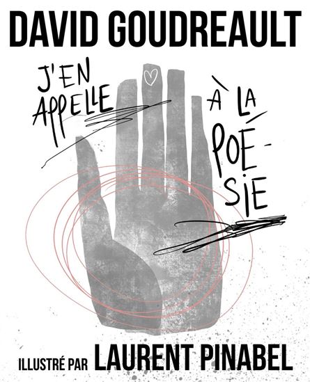 J&#39;en appelle à la poésie - DAVID GOUDREAULT - LAURENT PINABEL