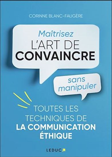 Maîtrisez l&#39;art de convaincre manipuler - CORINNE BLANC-FAUGERE