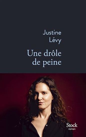 Une drôle de peine - JUSTINE LÉVY