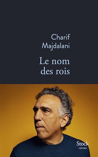 Le Nom des rois - CHARIF MAJDALANI