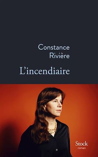 L&#39;Incendiaire - CONSTANCE RIVIÈRE