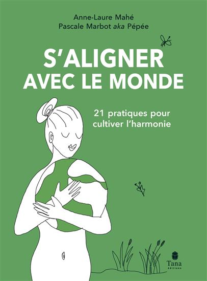 Écologie intérieure, prendre soin de soi, prendre soin du monde - PASCALE MARBOT - ANNE-LAURE MAHÉ
