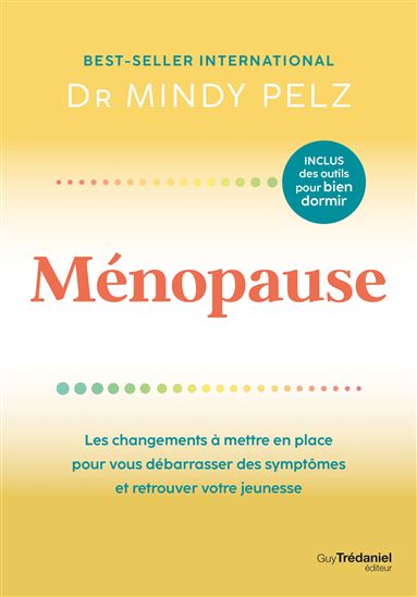 Ménopause : les changements à mettre en place pour vous débarrasser des symptômes et retrouver votre jeunesse - MINDY PELZ