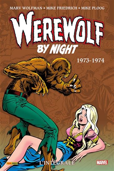 Werewolf by night : l&#39;intégrale 1973-1974 #02 - Collectif