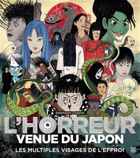 L&#39;Horreur venue du Japon : les multiples visages de l&#39;effroi - STÉPHANIE CHAPTAL
