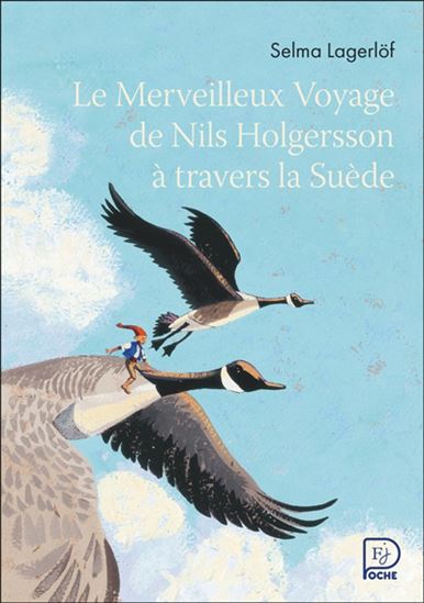 Le Merveilleux voyage de Nils Holgersson à travers la Suède N. éd. - SELMA LAGERLÖF - MICHEL BOUCHER