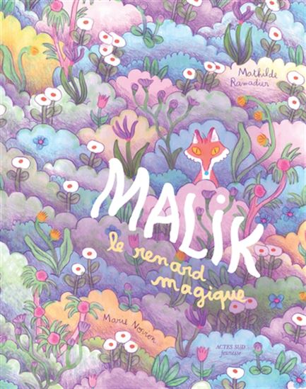Malik, le renard magique - MATHILDE RAMADIER - MARIE NOVION