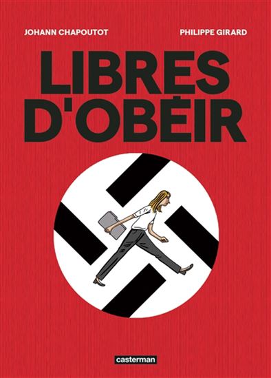Libres d&#39;obéir - JOHANN CHAPOUTOT - PHLPPGRRD