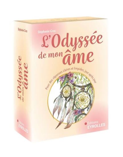 L&#39;Odyssée de mon âme : pour des réponses claires et limpides, jour après jour Cof. - STÉPHANIE GRAS