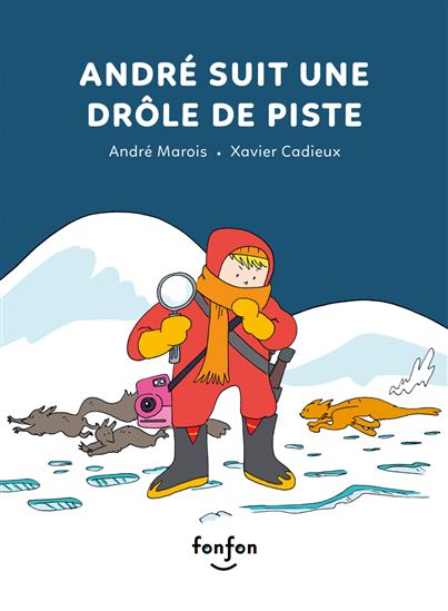 André suit une drôle de piste - ANDRÉ MAROIS - XAVIER CADIEUX