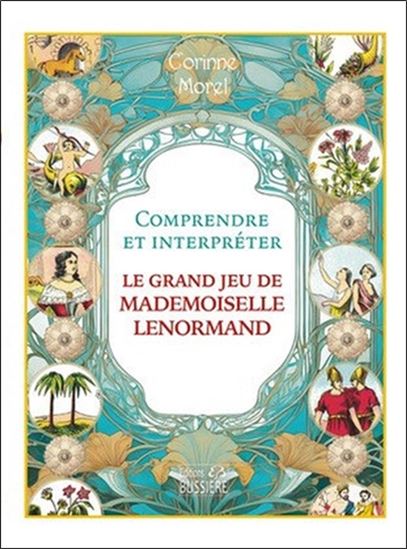 Comprendre et interpréter le grand jeu de mademoiselle Lenormand N. éd. - CORINNE MOREL