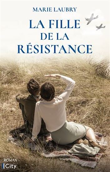 La fille de la résistance - MARIE LAUBRY