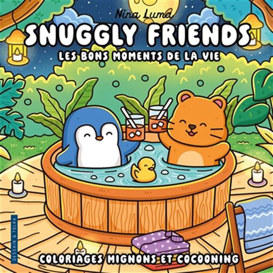 Snuggly friends : les bons moments de la vie - N LUMA