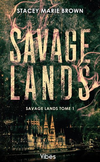 Savage lands #01 N. éd. - STACEY MARIE BROWN