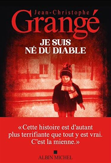 Je suis né du diable - JEAN-CHRISTOPHE GRANGÉ