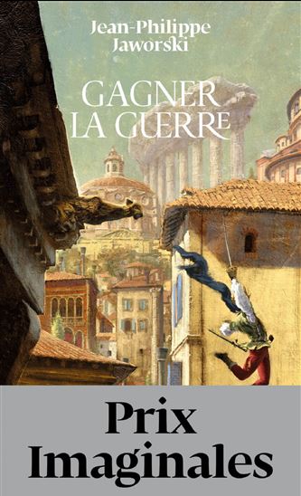Gagner la guerre : récit du Vieux Royaume N. éd. - JEAN-PHILIPPE JAWORSKI