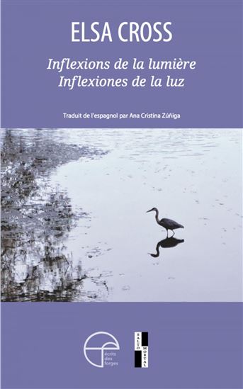 Inflexions de la lumière/Inflexiones de la luz - ELSA CROSS - ANA CRISTINA ZÚÑIGA