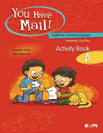You Have Mail!: English as a Second Language: Elementary Cycle Two: Activity Book A with Digital Components - Student (12-month) - JACQUELINE MALLAIS - TANJA VAILLANCOURT