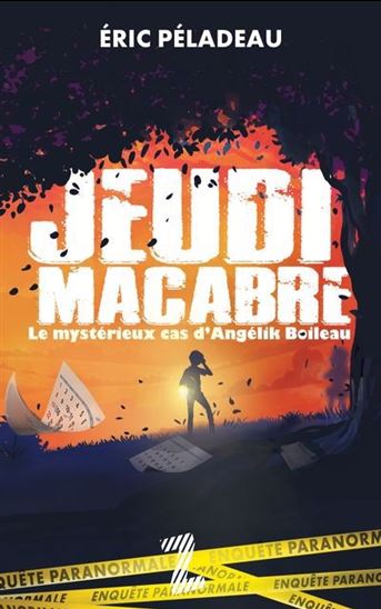 Jeudi macabre : le mystérieux cas d&#39;Angélik Boileau - ÉRIC PÉLADEAU