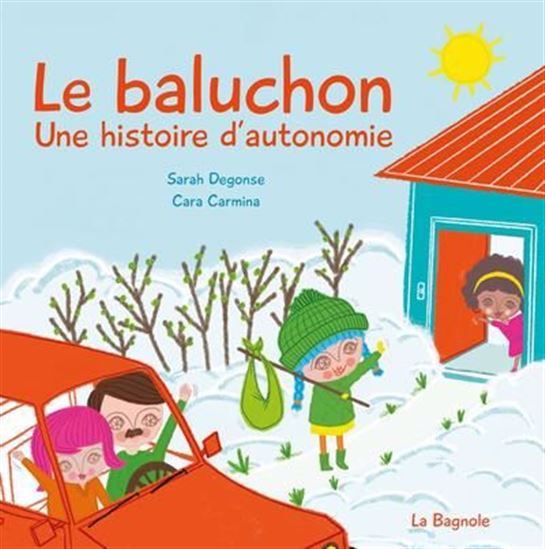 Le Baluchon : une histoire d&#39;autonomie - CARA CARMINA - SARAH DEGONSE