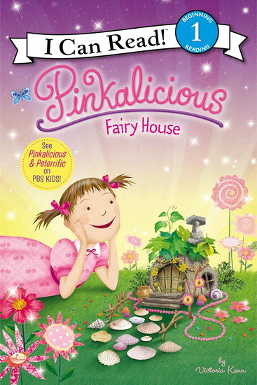 Pinkalicious: Fairy House - VICTORIA KANN
