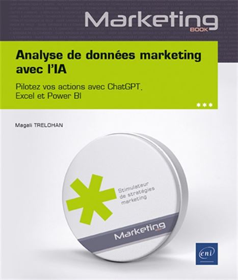 Analyse de données marketing avec l&#39;IA : pilotez vos actions avec Chat GPT, Excel et Power BI - MAGALI TRELOHAN