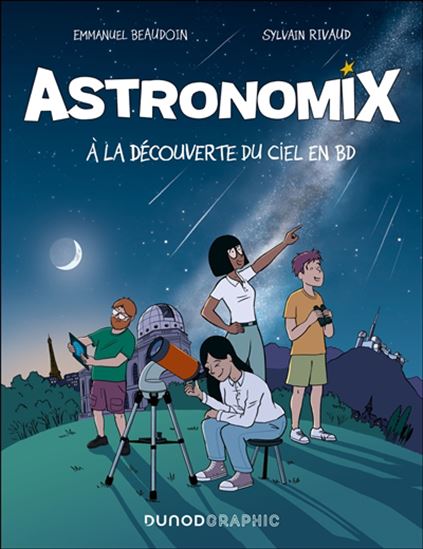 Astronomix : à la découverte du ciel en BD - EMMANUEL BEAUDOIN - SYLVAIN RIVAUD